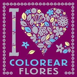 I LOVE COLOREAR FLORES | 9788469628768 | VARIOS AUTORES | Llibres Parcir | Llibreria Parcir | Llibreria online de Manresa | Comprar llibres en català i castellà online