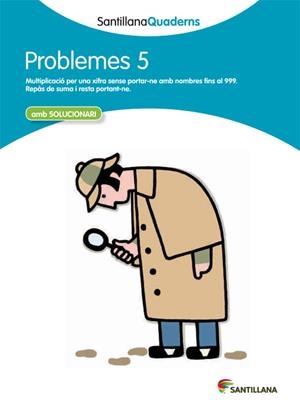 PROBLEMES 5 AMB SOLUCIONARI SANTILLANA QUADERNS | 9788468014005 | VARIOS AUTORES | Llibres Parcir | Librería Parcir | Librería online de Manresa | Comprar libros en catalán y castellano online
