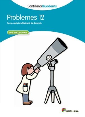 SANTILLANA QUADERNS PROBLEMES 12 | 9788468014074 | VARIOS AUTORES | Llibres Parcir | Librería Parcir | Librería online de Manresa | Comprar libros en catalán y castellano online
