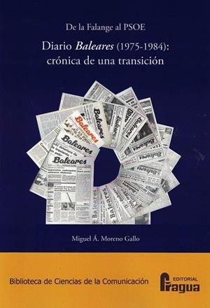 DE LA FALANGE AL PSOE. DIARIO BALEARES (1975-1984): CRÓNICA DE UNA TRANSICIÓN. | 9788470748950 | MORENO GALLO, MIGUEL A. | Llibres Parcir | Llibreria Parcir | Llibreria online de Manresa | Comprar llibres en català i castellà online