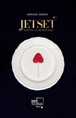 JET SET, FIESTAS CLANDESTINAS. | 9788417938253 | AMANDA SEIBIEL | Llibres Parcir | Llibreria Parcir | Llibreria online de Manresa | Comprar llibres en català i castellà online