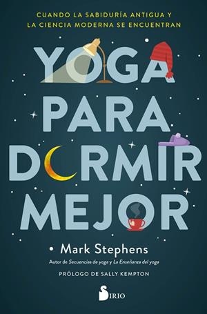 YOGA PARA DORMIR MEJOR | 9788418531149 | STEPHENS, MARK | Llibres Parcir | Librería Parcir | Librería online de Manresa | Comprar libros en catalán y castellano online