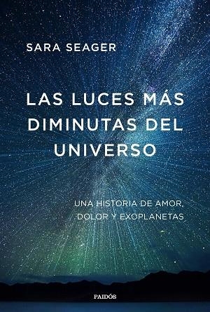 LAS LUCES MÁS DIMINUTAS DEL UNIVERSO | 9788449338281 | SEAGER, SARA | Llibres Parcir | Llibreria Parcir | Llibreria online de Manresa | Comprar llibres en català i castellà online