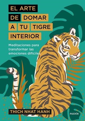 EL ARTE DE DOMAR A TU TIGRE INTERIOR | 9788449338298 | HANH, THICH NHAT | Llibres Parcir | Llibreria Parcir | Llibreria online de Manresa | Comprar llibres en català i castellà online