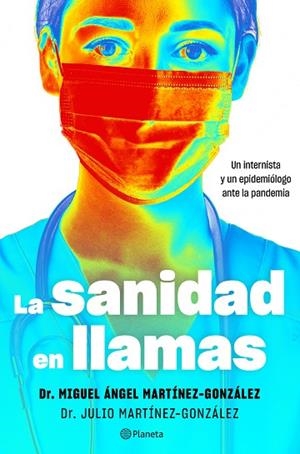 LA SANIDAD EN LLAMAS | 9788408243137 | MARTÍNEZ-GONZÁLEZ, MIGUEL ÁNGEL/MARTÍNEZ-GONZÁLEZ, JULIO | Llibres Parcir | Llibreria Parcir | Llibreria online de Manresa | Comprar llibres en català i castellà online