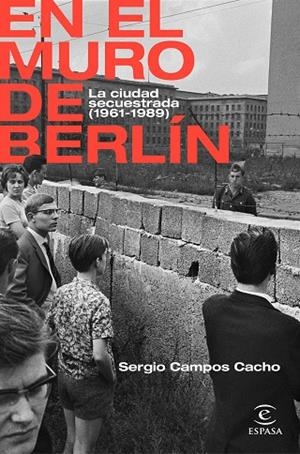 EN EL MURO DE BERLÍN | 9788467062885 | CAMPOS CACHO, SERGIO | Llibres Parcir | Llibreria Parcir | Llibreria online de Manresa | Comprar llibres en català i castellà online