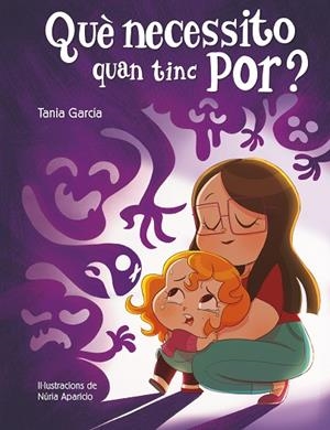QUÈ NECESSITO QUAN TINC POR? | 9788448857752 | GARCÍA, TANIA | Llibres Parcir | Llibreria Parcir | Llibreria online de Manresa | Comprar llibres en català i castellà online