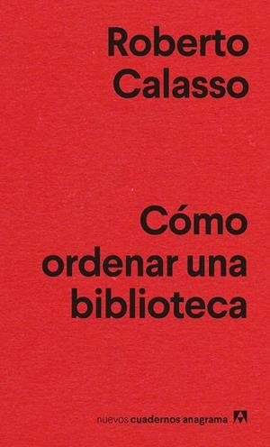 CÓMO ORDENAR UNA BIBLIOTECA | 9788433916464 | CALASSO, ROBERTO | Llibres Parcir | Llibreria Parcir | Llibreria online de Manresa | Comprar llibres en català i castellà online