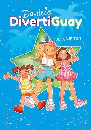 ¡UN VIAJE TOP! (DANIELA DIVERTIGUAY 6) | 9788418057458 | DIVERTIGUAY, DANIELA | Llibres Parcir | Llibreria Parcir | Llibreria online de Manresa | Comprar llibres en català i castellà online