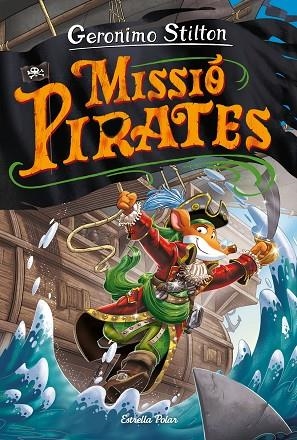 VIATGE EN EL TEMPS 12. MISSIÓ PIRATES | 9788418443640 | STILTON, GERONIMO | Llibres Parcir | Llibreria Parcir | Llibreria online de Manresa | Comprar llibres en català i castellà online