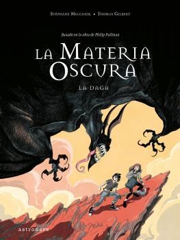 LA MATERIA OSCURA 2. LA DAGA | 9788467946291 | STEPHANE MELCHIOR- DURAND Y BE | Llibres Parcir | Librería Parcir | Librería online de Manresa | Comprar libros en catalán y castellano online