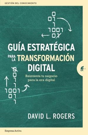 GUÍA ESTRATÉGICA PARA LA TRANSFORMACIÓN DIGITAL | 9788416997442 | ROGERS, DAVID L. | Llibres Parcir | Llibreria Parcir | Llibreria online de Manresa | Comprar llibres en català i castellà online
