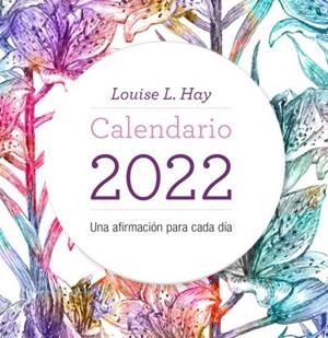 CALENDARIO LOUISE HAY 2022 | 9788416344574 | HAY, LOUISE | Llibres Parcir | Llibreria Parcir | Llibreria online de Manresa | Comprar llibres en català i castellà online