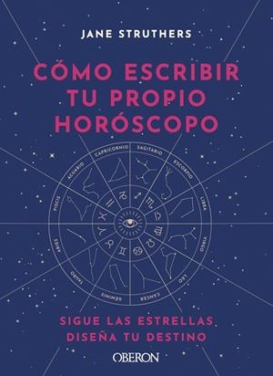 CÓMO ESCRIBIR TU PROPIO HORÓSCOPO | 9788441543676 | STRUTHERS, JANE | Llibres Parcir | Librería Parcir | Librería online de Manresa | Comprar libros en catalán y castellano online