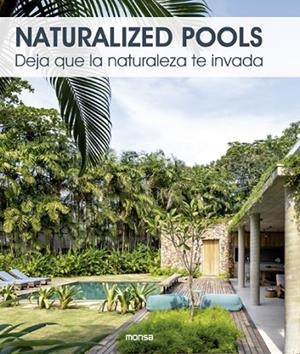 NATURALIZED POOLS. DEJA QUE LA NATURALEZA TE INVADA | 9788417557362 | ORIOL MAGRINYÀ I BÁRBARA GARGALLO | Llibres Parcir | Llibreria Parcir | Llibreria online de Manresa | Comprar llibres en català i castellà online