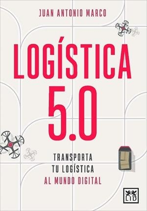 LOGÍSTICA 5.0 | 9788418757037 | MARCO, JUAN ANTONIO | Llibres Parcir | Llibreria Parcir | Llibreria online de Manresa | Comprar llibres en català i castellà online