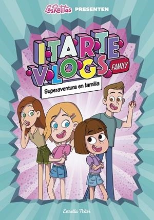 ITARTE VLOGS FAMILY 1. SUPERAVENTURA EN FAMÍLIA | 9788418444760 | ITARTE | Llibres Parcir | Llibreria Parcir | Llibreria online de Manresa | Comprar llibres en català i castellà online