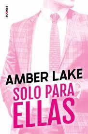 SOLO PARA ELLAS | 9788418539633 | LAKE, AMBER | Llibres Parcir | Llibreria Parcir | Llibreria online de Manresa | Comprar llibres en català i castellà online