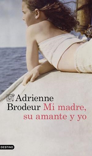 MI MADRE, SU AMANTE Y YO | 9788423359806 | BRODEUR, ADRIENNE | Llibres Parcir | Llibreria Parcir | Llibreria online de Manresa | Comprar llibres en català i castellà online