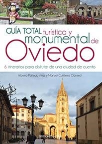 GUÍA TOTAL TURÍSTICA Y MONUMENTAL DE OVIEDO. 6 ITINERARIOS PARA DISFRUTAR DE UNA | 9788484597384 | GUTIÉRREZ CLAVEROL , MANUEL/POLLEDO ARIAS , ALBERTO CARLOS | Llibres Parcir | Librería Parcir | Librería online de Manresa | Comprar libros en catalán y castellano online