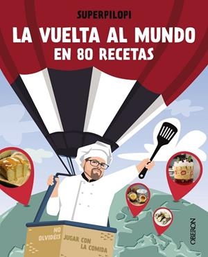LA VUELTA AL MUNDO EN 80 RECETAS | 9788441544178 | SUPERPILOPI | Llibres Parcir | Llibreria Parcir | Llibreria online de Manresa | Comprar llibres en català i castellà online