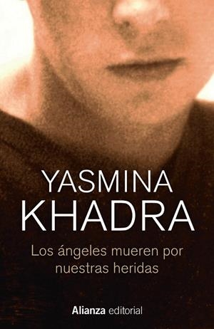 LOS ÁNGELES MUEREN POR NUESTRAS HERIDAS | 9788413623993 | KHADRA, YASMINA | Llibres Parcir | Llibreria Parcir | Llibreria online de Manresa | Comprar llibres en català i castellà online