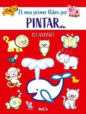 ANIMALS-EL MEU PRIMER LLIBRE PER PINTAR | 9789403225586 | BALLON | Llibres Parcir | Llibreria Parcir | Llibreria online de Manresa | Comprar llibres en català i castellà online