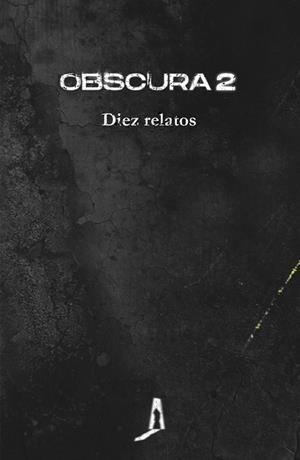 OBSCURA 2 | 9788412256765 | AGUILERA, JUAN MIGUEL/BARCELÓ, ELIA/BOTEY, NURIA C./BUESO, EMILIO/CAMACHO, YOLANDA/LÓPEZ, GUILLEM/MO | Llibres Parcir | Llibreria Parcir | Llibreria online de Manresa | Comprar llibres en català i castellà online