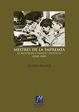 MESTRES DE LA IMPREMTA. EL MOVIMENT FREINET VALENCIÀ (1931-1939) | 9788416356386 | RAMOS GONZÁLEZ, ALFRED | Llibres Parcir | Librería Parcir | Librería online de Manresa | Comprar libros en catalán y castellano online