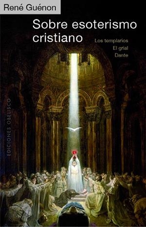 SOBRE ESOTERISMO CRISTIANO | 9788491117476 | GUÉNON, RENÉ | Llibres Parcir | Llibreria Parcir | Llibreria online de Manresa | Comprar llibres en català i castellà online