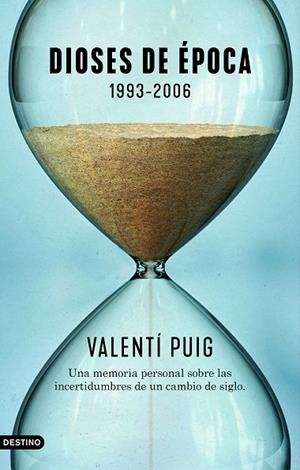 DIOSES DE ÉPOCA. 1993-2006 | 9788423359677 | PUIG, VALENTÍ | Llibres Parcir | Llibreria Parcir | Llibreria online de Manresa | Comprar llibres en català i castellà online