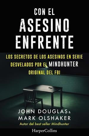 CON EL ASESINO ENFRENTE | 9788491396321 | DOUGLAS, JOHN/MARK, OLSHAKER | Llibres Parcir | Librería Parcir | Librería online de Manresa | Comprar libros en catalán y castellano online