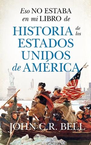 ESO NO ESTABA EN MI LIBRO DE HISTORIA DE LOS ESTADOS UNIDOS DE AMÉRICA | 9788418346620 | JOHN C.R. BELL | Llibres Parcir | Llibreria Parcir | Llibreria online de Manresa | Comprar llibres en català i castellà online