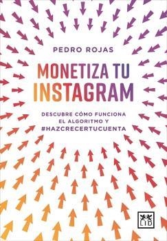 MONETIZA TU INSTAGRAM | 9788418757341 | ROJAS, PEDRO | Llibres Parcir | Llibreria Parcir | Llibreria online de Manresa | Comprar llibres en català i castellà online