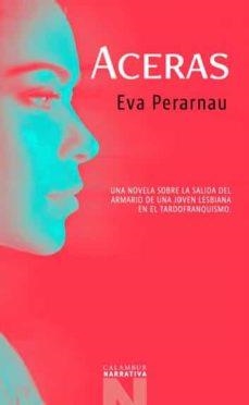 ACERAS | 9788483595480 | EVA PERARNAU | Llibres Parcir | Librería Parcir | Librería online de Manresa | Comprar libros en catalán y castellano online