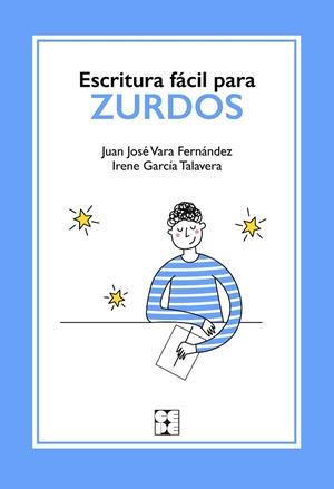 ESCRITURA FÁCIL PARA ZURDOS | 9788418044434 | VARA FERNÁNDEZ, JUAN JOSÉ / GARC¡A TALAVERA, IRENE | Llibres Parcir | Llibreria Parcir | Llibreria online de Manresa | Comprar llibres en català i castellà online