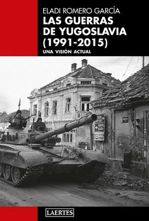 GUERRAS DE YUGOSLAVIA, LAS (1991-2015) | 9788418292415 | ROMERO GARCIA, ELADI | Llibres Parcir | Llibreria Parcir | Llibreria online de Manresa | Comprar llibres en català i castellà online