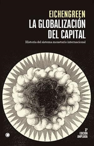 LA GLOBALIZACIÓN DEL CAPITAL. 3ª ED. | 9788412176551 | EICHENGREEN, BARRY | Llibres Parcir | Llibreria Parcir | Llibreria online de Manresa | Comprar llibres en català i castellà online