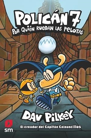 POLICAN 7: POR QUIEN RUEDAN LAS PELOTAS | 9788413921075 | PILKEY, DAV | Llibres Parcir | Llibreria Parcir | Llibreria online de Manresa | Comprar llibres en català i castellà online