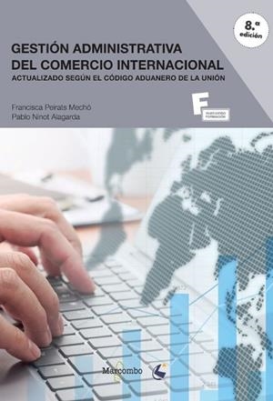 *GESTIÓN ADMINISTRATIVA DEL COMERCIO INTERNACIONAL | 9788426733092 | PEIRATS MECHÓ, FRANCISCA/NINOT ALARGADA, PABLO | Llibres Parcir | Llibreria Parcir | Llibreria online de Manresa | Comprar llibres en català i castellà online