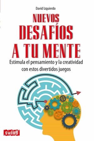 NUEVOS DESAFÍOS A TU MENTE | 9788496746800 | IZQUIERDO, DAVID | Llibres Parcir | Llibreria Parcir | Llibreria online de Manresa | Comprar llibres en català i castellà online