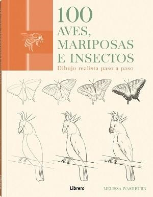 100 AVES, MARIPOSAS E INSECTOS | 9789463596015 | WASHBURN, MELISSA | Llibres Parcir | Llibreria Parcir | Llibreria online de Manresa | Comprar llibres en català i castellà online