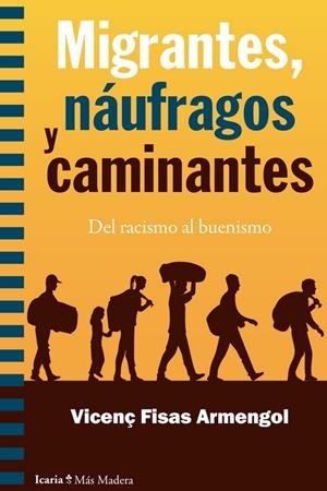 MIGRANTES, NAUFRAGOS Y CAMINANTES | 9788498888690 | FISAS ARMENGOL, VICENÇ | Llibres Parcir | Llibreria Parcir | Llibreria online de Manresa | Comprar llibres en català i castellà online