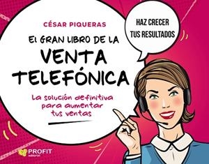 EL GRAN LIBRO DE LA VENTA TELEFONICA | 9788418464256 | PIQUERAS GÓMEZ DE ALBACETE, CESAR | Llibres Parcir | Librería Parcir | Librería online de Manresa | Comprar libros en catalán y castellano online
