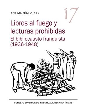 LIBROS AL FUEGO Y LECTURAS PROHIBIDAS : EL BIBLIOCAUSTO FRANQUISTA (1936-1948) | 9788400107871 | MARTÍNEZ RUS, ANA | Llibres Parcir | Librería Parcir | Librería online de Manresa | Comprar libros en catalán y castellano online