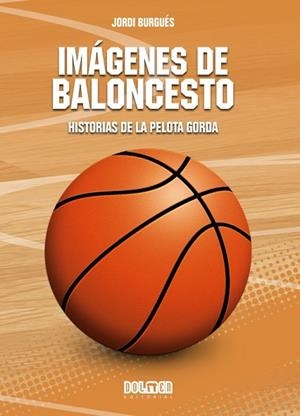 IMÁGENES DE BALONCESTO | 9788418510847 | BURGUÉS, JORDI | Llibres Parcir | Llibreria Parcir | Llibreria online de Manresa | Comprar llibres en català i castellà online