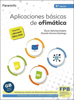 APLICACIONES BÁSICAS DE OFIMÁTICA 2.ª EDICIÓN 2021 | 9788428345026 | HERRERO DOMINGO, RICARDO / SÁNCHEZ ESTELLA, ÓSCAR | Llibres Parcir | Librería Parcir | Librería online de Manresa | Comprar libros en catalán y castellano online