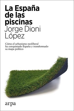 LA ESPAÑA DE LAS PISCINAS | 9788417623951 | LÓPEZ, JORGE DIONI | Llibres Parcir | Llibreria Parcir | Llibreria online de Manresa | Comprar llibres en català i castellà online