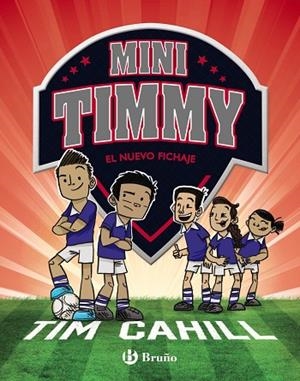 MINI TIMMY - EL NUEVO FICHAJE | 9788469628324 | CAHILL, TIM | Llibres Parcir | Llibreria Parcir | Llibreria online de Manresa | Comprar llibres en català i castellà online