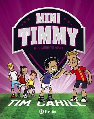 MINI TIMMY - EL SIGUIENTE NIVEL | 9788469662977 | CAHILL, TIM | Llibres Parcir | Llibreria Parcir | Llibreria online de Manresa | Comprar llibres en català i castellà online
